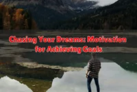 Chasing Your Dreams: Motivation for Achieving Goals