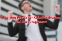 Inspiring Words for Kids: Motivation and Encouragement