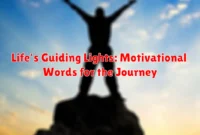 Life's Guiding Lights: Motivational Words for the Journey