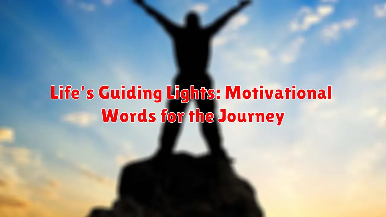 Life's Guiding Lights: Motivational Words for the Journey