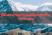 Unlocking Your Potential: Motivation for Learning
